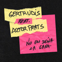 Gertrudis - No Em Dóna la Gana (feat. Doctor Prats)