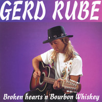 Gerd Rube - Broken hearts'n'Bourbon Whiskey