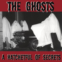 The Ghosts - A Hatchetful Of Secrets
