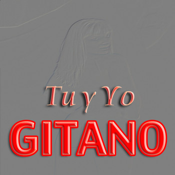 Gitano - Tu y Yo