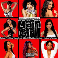 Big June - Main Girl (feat. Lil June, Young Fredo & Big N It Redd) (Explicit)