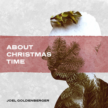 Joel Goldenberger - About Christmas Time