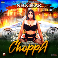 Neuclear - Choppa