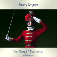 Shorty Rogers - The Swingin' Nutcracker (Remastered 2020)
