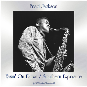 Fred Jackson - Easin' On Down / Southern Exposure (All Tracks Remastered)