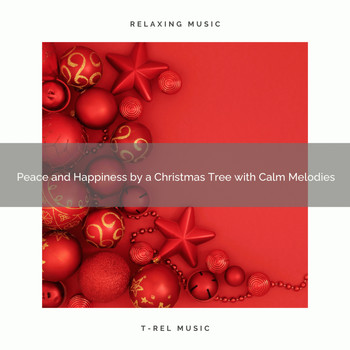 Christmas 2020 Hits, The Holiday People - Peace and Happiness by a Christmas Tree with Calm Melodies