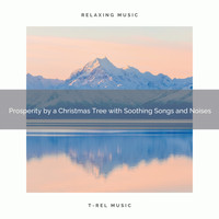 XMAS Moods 2020, Calming Christmas Music - Prosperity by a Christmas Tree with Soothing Songs and Noises