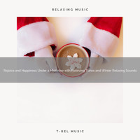 XMAS Moods 2020, Calming Christmas Music - Rejoice and Happiness Under a Mistletoe with Relieving Tunes and Winter Relaxing Sounds