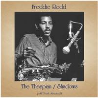 Freddie Redd - The Thespian / Shadows (All Tracks Remastered)