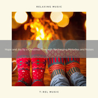 Christmas Lullabies, Christmas Spirit - Hope and Joy by a Christmas Tree with Recharging Melodies and Noises