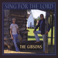 The Gibsons - Sing For The Lord