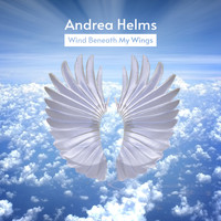 Andrea Helms - Wind Beneath My Wings