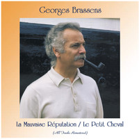 Georges Brassens - La Mauvaise Réputation / Le Petit Cheval (All Tracks Remastered)