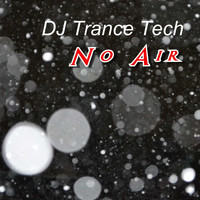 DJ Trance Tech / - No Air