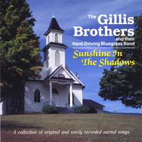 Gillis Brothers - Sunshine in the Shadows - HH-303