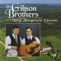 Gibson Brothers - Long Forgotten Dream - HH-1201