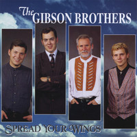 Gibson Brothers - Spread Your Wings - HH-1335