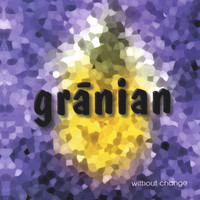 Granian - Without Change
