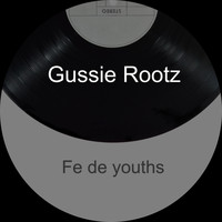 Gussie Rootz / - Fe De Youths