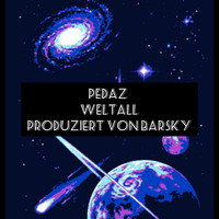 Pedaz - Weltall (Explicit)