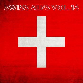 Various Artists - Swiss Alps Vol. 14