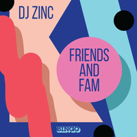 DJ Zinc - Friends and Fam