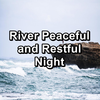Ocean Wave Sounds - River Peaceful and Restful Night