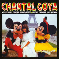 Chantal Goya - Voulez-vous danser grand-mère / Allons chanter avec Mickey