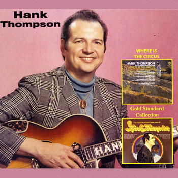 Hank Thompson - Where Is the Circus / Gold Standard Collection