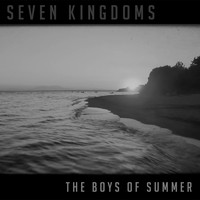 Seven Kingdoms - The Boys of Summer