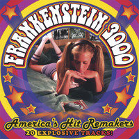 Frankenstein 3000 - America's Hit Remakers
