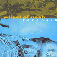 Ferenzik - Wheel Of Nesh