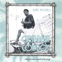 Gene Mitchell - Caribbean Cowboy