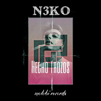N3ko - Hecho Trozos