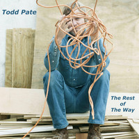 Todd Pate - The Rest of the Way