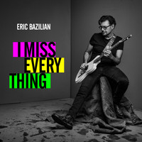 Eric Bazilian - I Miss Everything