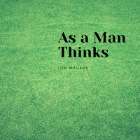 Lori Williams - As a Man Thinks