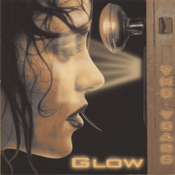 Glow - The Years