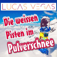 Lucas Vegas - Die weissen Pisten im Pulverschnee