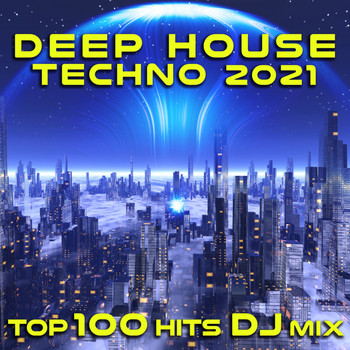 DoctorSpook, Goa Doc - Deep House Techno 2021 Top 100 Hits DJ Mix