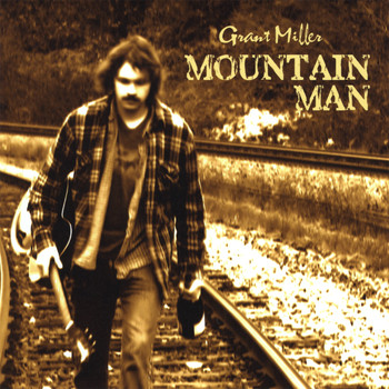 Grant Miller - Mountain Man