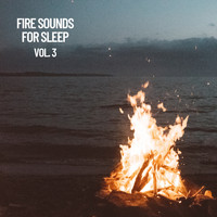 Sounds of Nature Noise, Fire Sounds, Nature Sounds Nature Music - Fire Sounds for Sleep Vol. 3