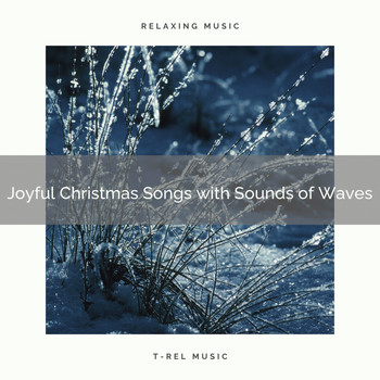 Water Soundscapes, Endless Relax - Joyful Christmas Songs with Sounds of Waves