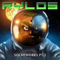 Rylos - Solarworks, Pt. 2