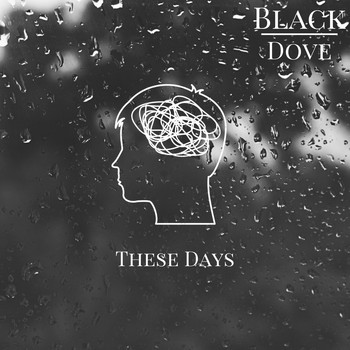 Black Dove - These Days
