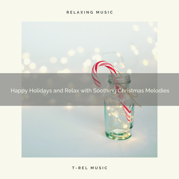 Christmas All Year Round, Christmas All Year Round - Happy Holidays and Relax with Soothing Christmas Melodies