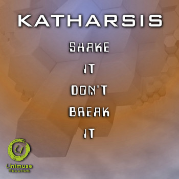 Katharsis - Shake It Don't Break It