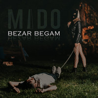 Mido - Bezar Begam