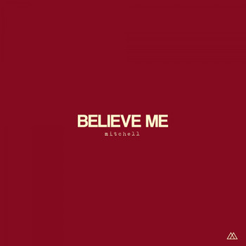 Mitchell / - Believe Me
