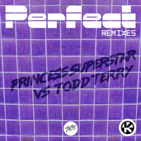 Princess Superstar - Perfect (Todd Terry Remix [Explicit])
